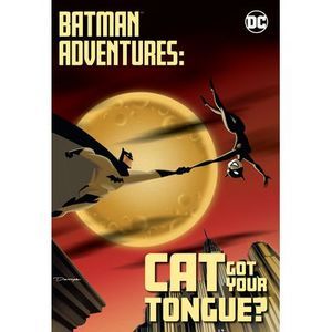 Batman Adventures: Cat Got Your Tongue? -- Various